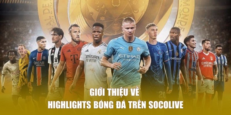 Giới thiệu về highlights tại SOCOLIVE